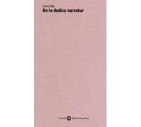 De te dedica narratur