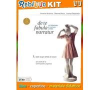 DE TE FABULA NARRATUR 1 (9788839532459) - Libro Scolastico + Kit Scuola con Copertine Rebillo