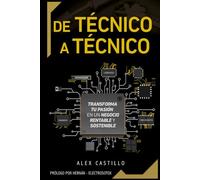 DE TÉCNICO A TÉCNICO: Transforma tu pasión en un negocio rentable y sostenible
