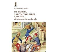 De tempio Salomonis liber e altri testi di massoneria medievale