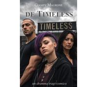 De Timeless: Un dramma tragi-comico