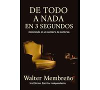 De Todo a Nada en 3 Segundos: Caminando en un sedero de sombras