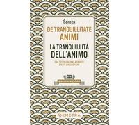 De Tranquillitate Animi - La tranquillità dell'anima: Con testo latino a fronte e note linguistiche