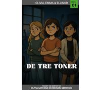 De Tre Toner: Olivia, Emma & Ellinor - Bog 1