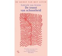De troost van schoonheid: De kunst van het leven