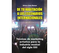De tu habitación a los escenarios internacionales: Técnicas de marketing artístico para la industria musical del siglo XXI