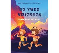 De twee vrienden: Samen door het vuur