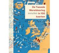 De Tweede Wereldoorlog in 100 kaarten