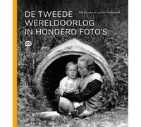 De Tweede Wereldoorlog in honderd foto's