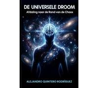 De Universele Droom: Afdaling naar de Rand van de Chaos