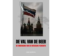 de val van de beer: de ondergang van de Russische Federatie