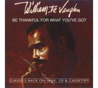 De Vaughn, William - Be Thankful For What You've Go