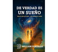 DE VERDAD ES UN SUEÑO: Entre la vida y el sueño… ahí comienza la verdad
