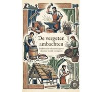 De vergeten ambachten: Traditionele vakmanschappen die onze wereld vormgaven