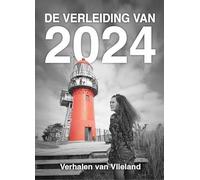 De verleiding van 2024: Verhalen van Vlieland
