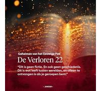 De verloren 22 geheimen van het eeuwige pad: per veritatem, ad lucem : door de waarheid, naar het licht