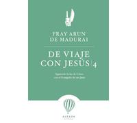 De viaje con Jesús 4: Siguiendo la luz de Cristo con el Evangelio de san Juan