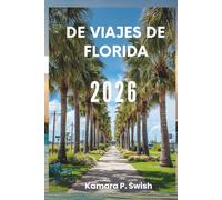 DE VIAJES DE FLORIDA 2026: "Playas, Everglades y más allá: Tu guía del Estado del Sol"