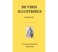 DE VIRIS ILLUSTRIBUS - Carolus Franciscus Lhomond - latin edition: de viris illustribus urbis romae a Romulo ad Augustum