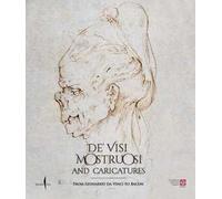 De' visi mostruosi and caricatures. From Leonardo da Vinci to Bacon. Ediz. a colori