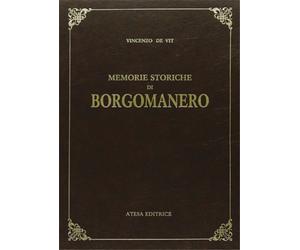 De Vit, Vincenzo. - Memorie storiche di Borgomanero.