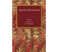 De Vita Iulii Agricolae, de Origine et Moribus Germanorum - Tacitus Cornelius