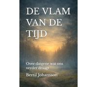 DE VLAM VAN DE TIJD: Over datgene wat ons verder draagt