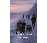 De vlucht naar Aalten: Trilogie - Het kind van de Vorstenburcht - deel 3