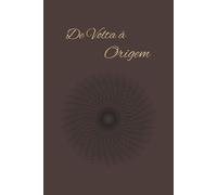 De Volta à Origem: Criado para quem está trilhando uma jornada divergente.