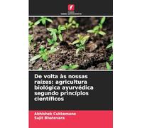 De volta às nossas raízes: agricultura biológica ayurvédica segundo princípios científicos