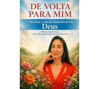 De volta para mim: Kedma e sua fé inabalável em Deus