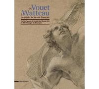 De Vouet à Watteau. Un siècle de dessin français. Chefs d'œuvre du musée des Beaux-Arts et d'Archéologie de Besançon