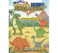 De Vuelta Al Fantástico Mundo de los Dinosaurios: Un Viaje Educativo y Divertido para Colorear