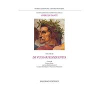 De vulgari eloquentia - [Salerno Editrice]