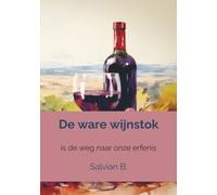 De ware wijnstok: is de weg naar onze erfenis