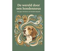De wereld door een hondenneus: Hoe geur het leven van honden bepaalt