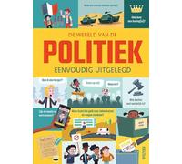 De wereld van de politiek eenvoudig uitgelegd