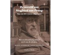 De wereld van Siegfried van Praag: man van drie eeuwen 1899 - 2002