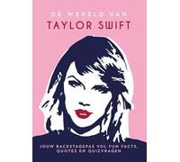 De wereld van Taylor Swift: Jouw backstagepas vol fun facts, quotes en quizvragen