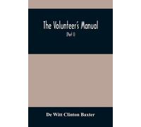 de Witt Clinton Baxter The Volunteer'S Manual (Tascabile)