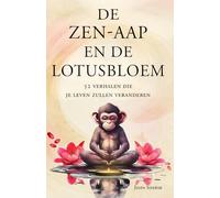 De Zen-aap en de Lotusbloem: 52 verhalen die je leven zullen veranderen