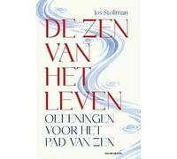 De Zen van het leven: oefeningen voor het pad van Zen