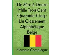 De Zéro à Douze Mille Trois Cent Quarante-Cinq : Un Classement Alphabétique Belge