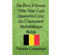 De Zéro à Douze Mille Trois Cent Quarante-Cinq : Un Classement Alphabétique Belge
