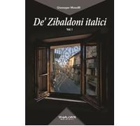 De' Zibaldoni italici. Vol. 1 -Giuseppe Mazzilli