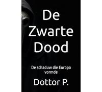 De Zwarte Dood: De schaduw die Europa vormde