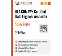 DEA-C01: AWS Certified Data Engineer Associate Exam Study Guide: 1st Edition - 2025