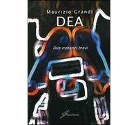 Dea. Due romanzi brevi