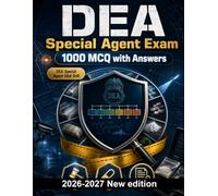 DEA Special Agent Exam : 1000 MCQ with Answers: Master federal narcotics enforcement, drug scheduling, surveillance tactics, and evidence protocols for comprehensive career readiness