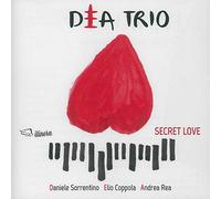 Dea Trio( Sorrentino Daniele, Coppola Elio, Rea Andrea) - Secret Love